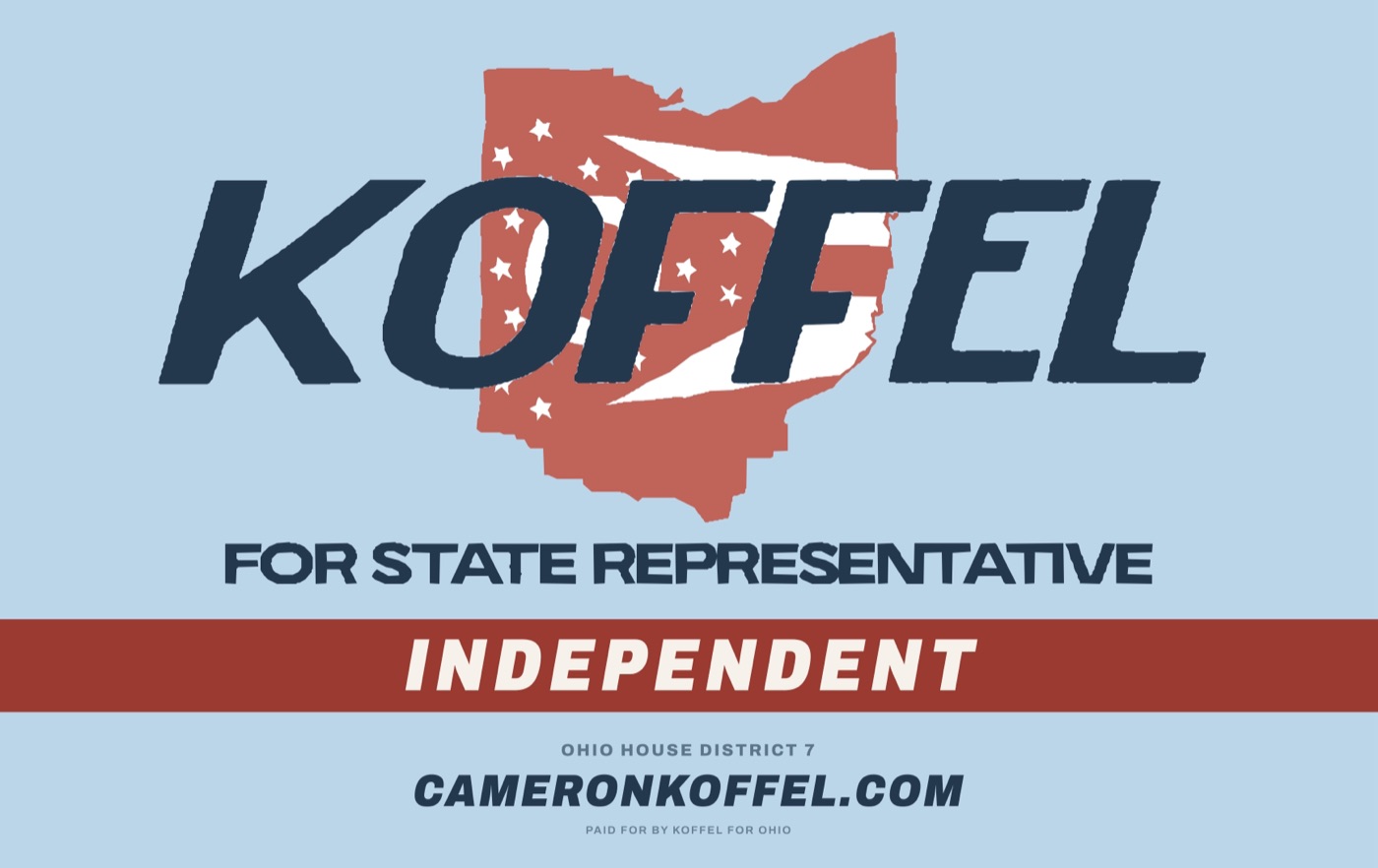 Koffel for State Representative yard sign: Independent, Ohio House District 7, cameronkoffel.com